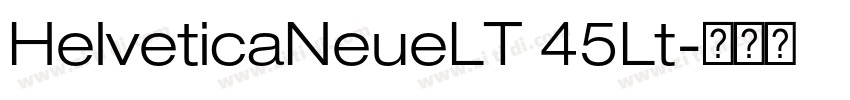 HelveticaNeueLT 45Lt字体转换